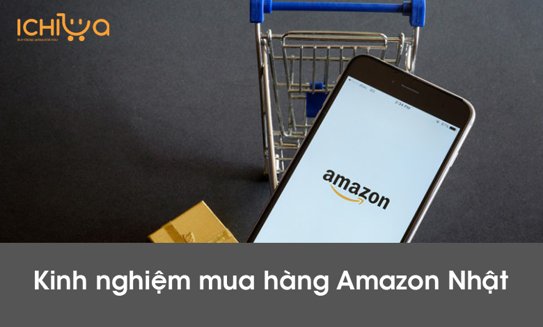 Bỏ túi kinh nghiệm mua hàng trên Amazon  Nhật Bản cho người Việt