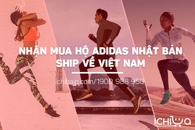 #1 Nhận Order mua hộ hàng Adidas Nhật Bản ship về Việt Nam
